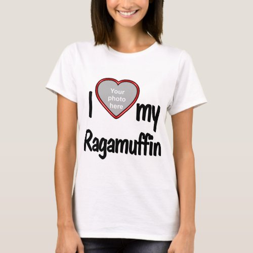 I Love My Ragamuffin _ Heart Shaped Cat Photo T_Shirt
