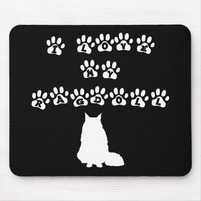 I Love My Ragdoll--White Text Mouse Pad (Front)