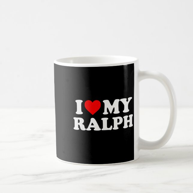 I Love My Ralph  Coffee Mug (Right)