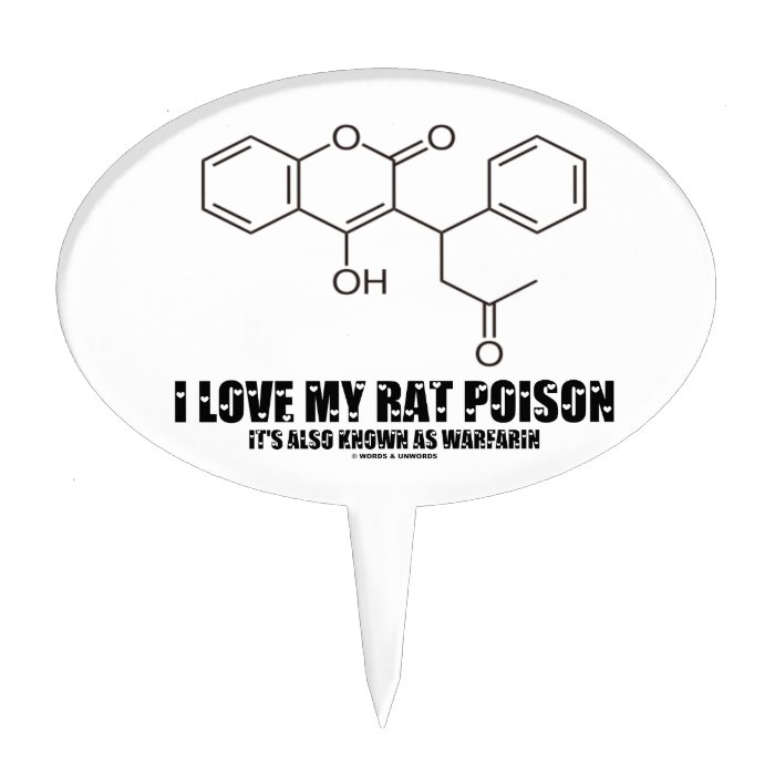 I Love My Rat Poison (It's Also Known As Warfarin) Cake Topper