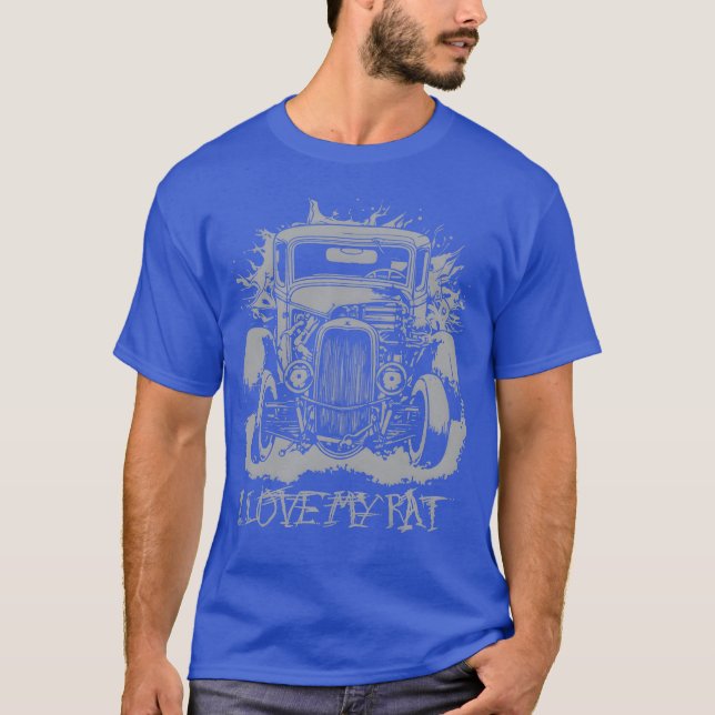 I Love My Rat Ratrod Car Design gift T-Shirt (Front)