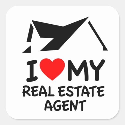 I Love My Real Estate Agent Square Sticker