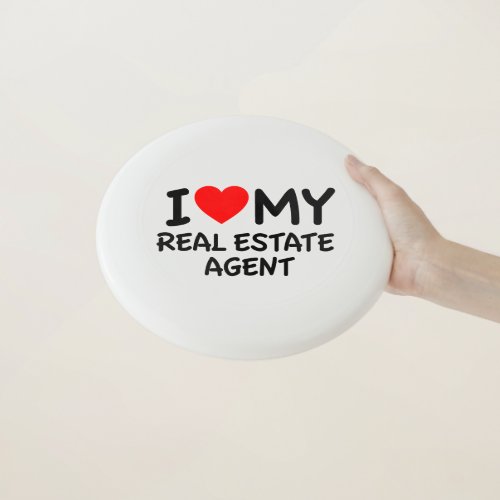 I Love My Real Estate Agent Wham_O Frisbee