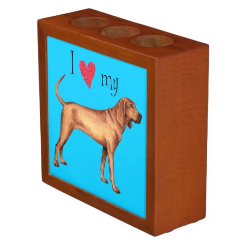 I Love my Redbone Coonhound Desk Organizer