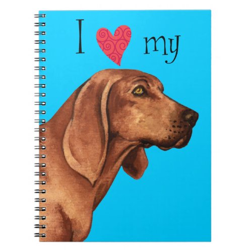 I Love my Redbone Coonhound Notebook