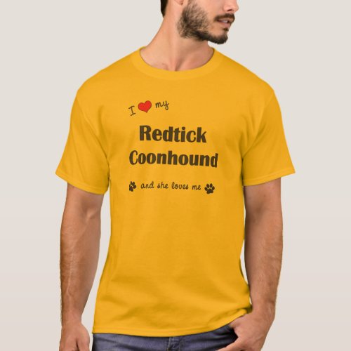 I Love My Redtick Coonhound Female Dog T_Shirt
