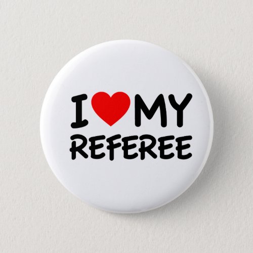 I love my referee pinback button