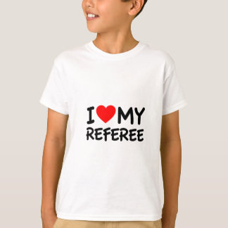 I love my referee T-Shirt