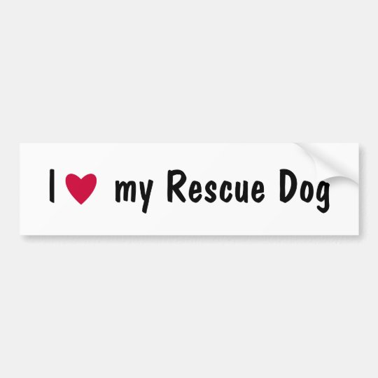 I love my rescue dog bumper sticker | Zazzle.com