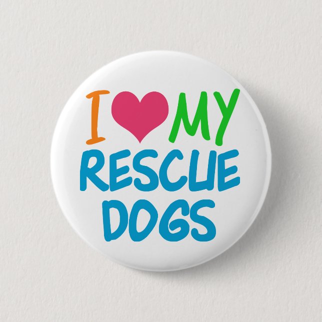 I Love My Rescue Dogs Button (Front)