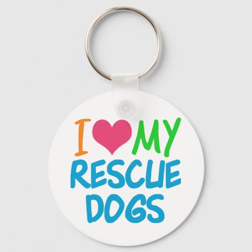 I Love My Rescue Dogs Keychain