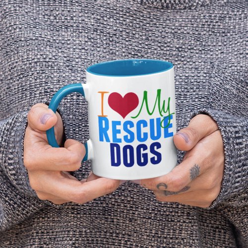 I Love My Rescue Dogs Mug