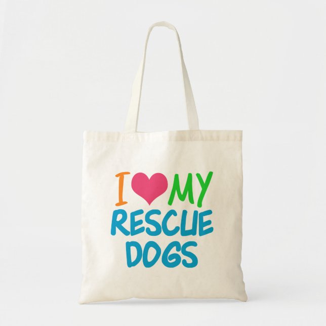 I Love My Rescue Dogs Tote Bag (Front)