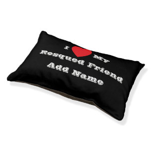 I ♥️ love My Resqued Friend Add Name Pet Bed