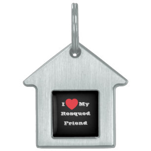 I ♥️ Love My Resqued Friend Pet ID Tag