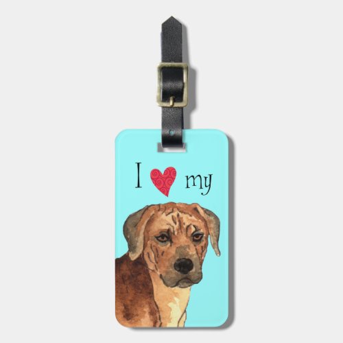 I Love my Rhodesian Ridgeback Luggage Tag