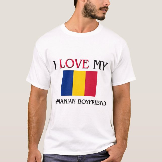 I Love My Romanian Boyfriend T-Shirt (Front)