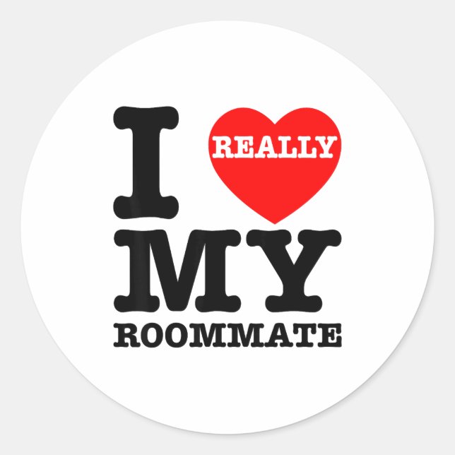 I Love My Roomate Heart Funny Party Gifts Valentin Classic Round Sticker (Front)