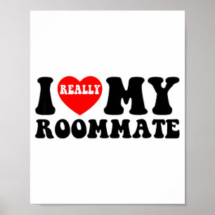 I Love My Roomate Heart Funny Party Gifts Valentin Poster