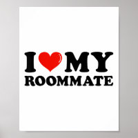 I Love My Roommate - I Heart My Roommate Birthday
