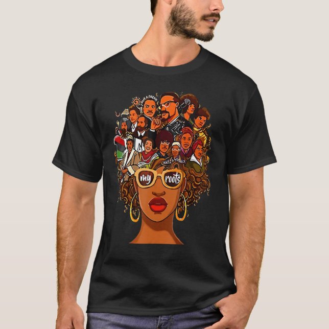 I Love My Roots Back Powerful History Month Pride  T-Shirt (Front)