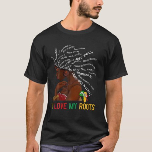 I Love My Roots Black History Month Locd Up Afric T_Shirt