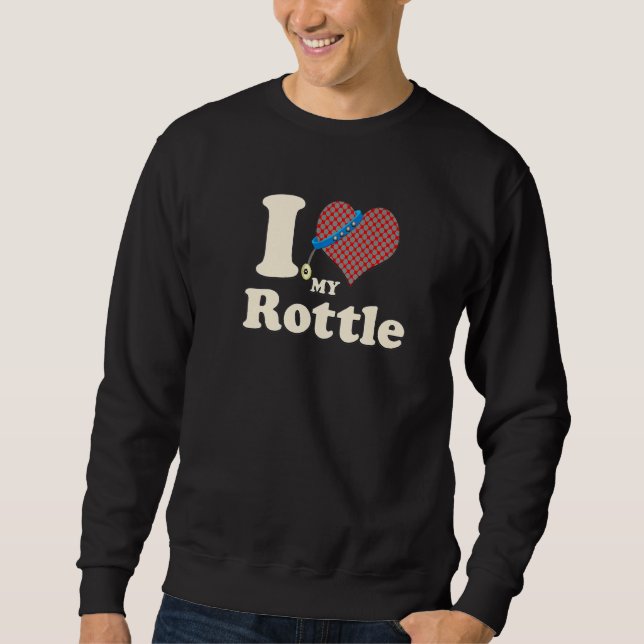 I Love My Rottle Heart Dog Owner Sweatshirt (Front)