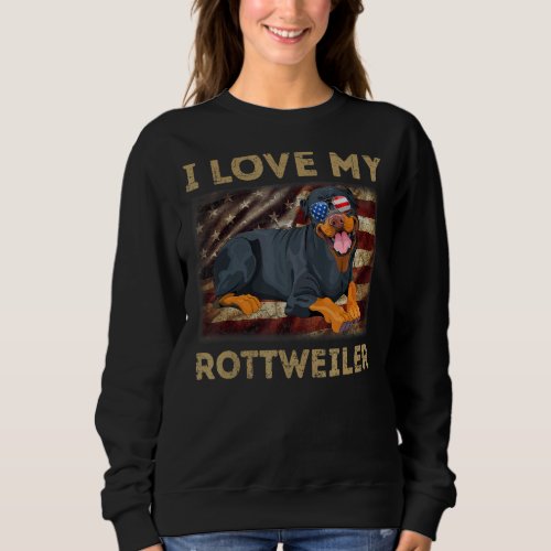 I Love My Rottweiler Dad Mom American Flag Weiner  Sweatshirt