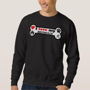 I Love My Rottweiler Dog 14 Sweatshirt
