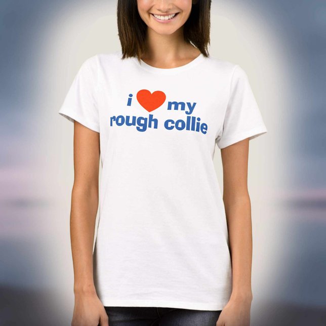 I Love My Rough Collie. Dog Lover T-Shirt (Creator Uploaded)