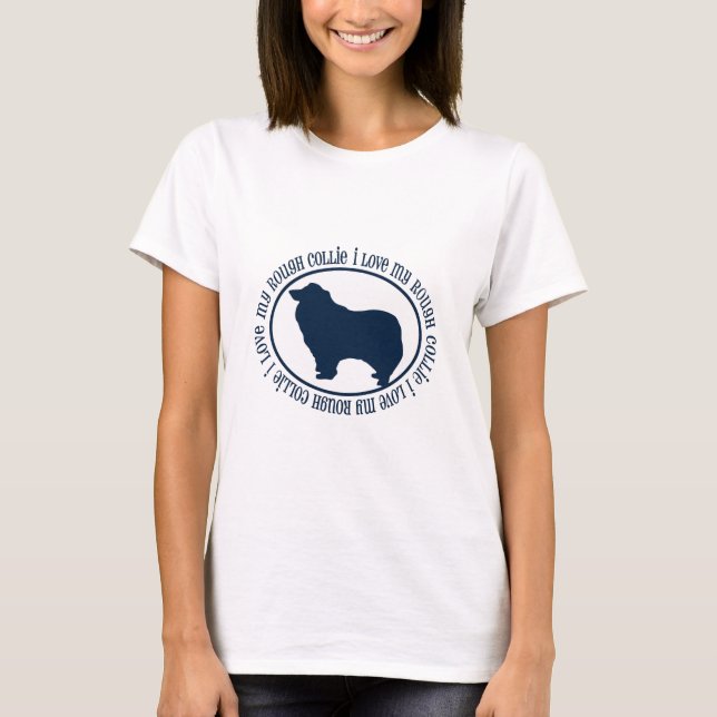 I Love My Rough Collie T-Shirt (Front)