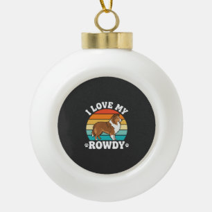 I Love My Rowdy Sheltie Retro Dog Ceramic Ball Christmas Ornament