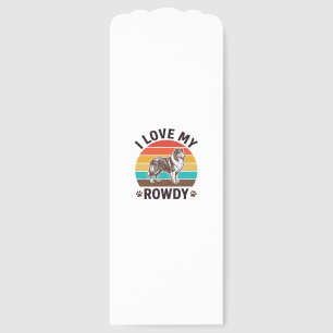 I Love My Rowdy Vintage Collie Dog Design_1 Bookmarks