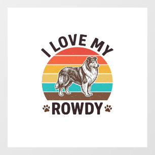 I Love My Rowdy Vintage Collie Dog Design_1 Window Cling
