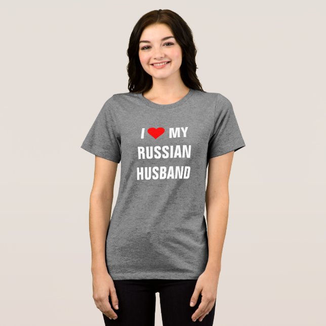 "I Love my Russian Husband" T-Shirt Tri-Blend Shirt (Front Full)