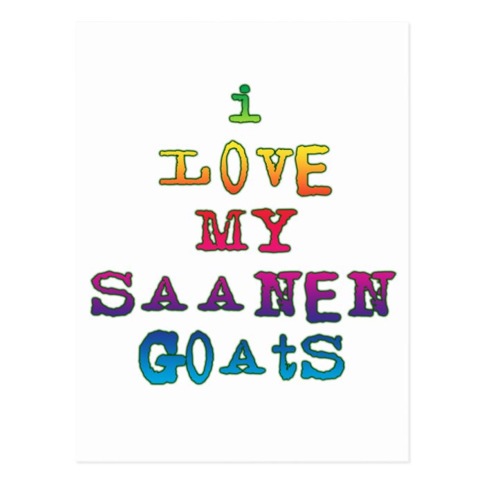 I Love My Saanen Goats Postcard