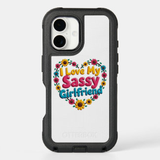 I Love My Sassy Girlfriend Phone Case