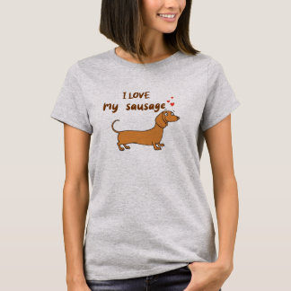 i love my sausage T-Shirt
