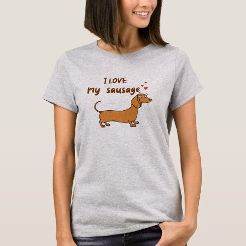 i love my sausage T_Shirt