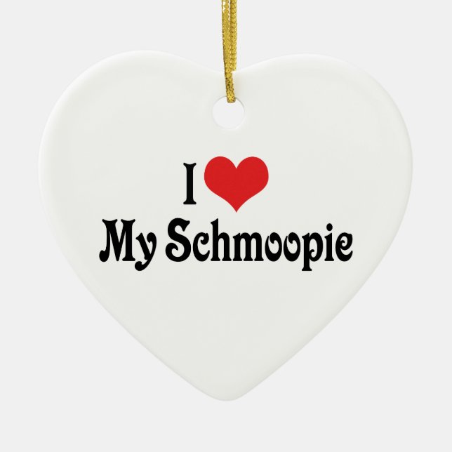 I Love My Schmoopie Ornament (Front)