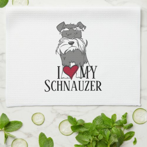 I Love My Schnauzer Kitchen Towel