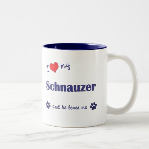 I Love My Schnauzer Male Dog Two_Tone Coffee Mug