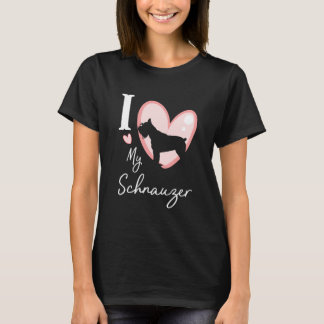 I love my schnauzer T-Shirt