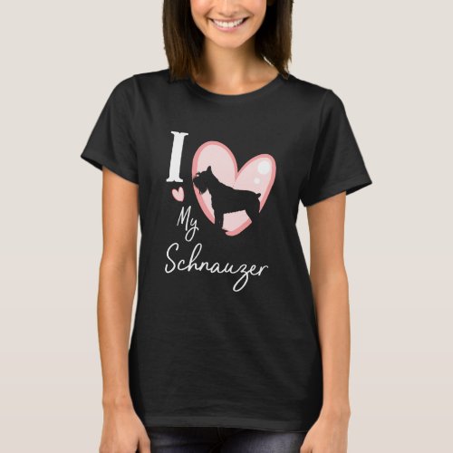 I love my schnauzer T_Shirt