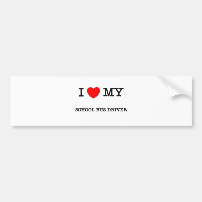 I Love My SCHOOL BUS DRIVER Bumper Sticker (Front)