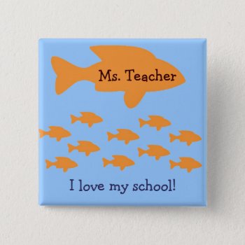 I Love My School Personalized Teacher Name Tag Button by jgh96sbc at Zazzle