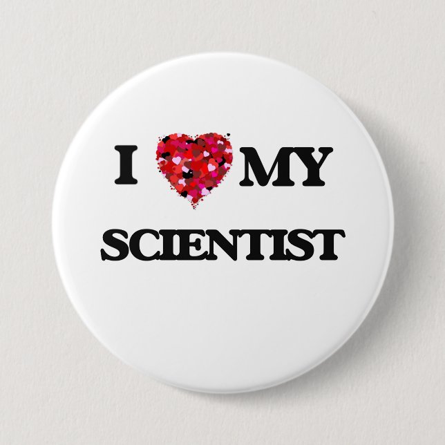 I love my Scientist Button (Front)