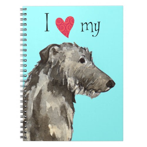 I Love my Scottish Deerhound Notebook