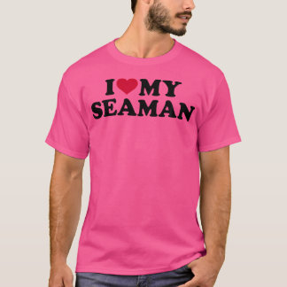 I Love My Seaman T-Shirt