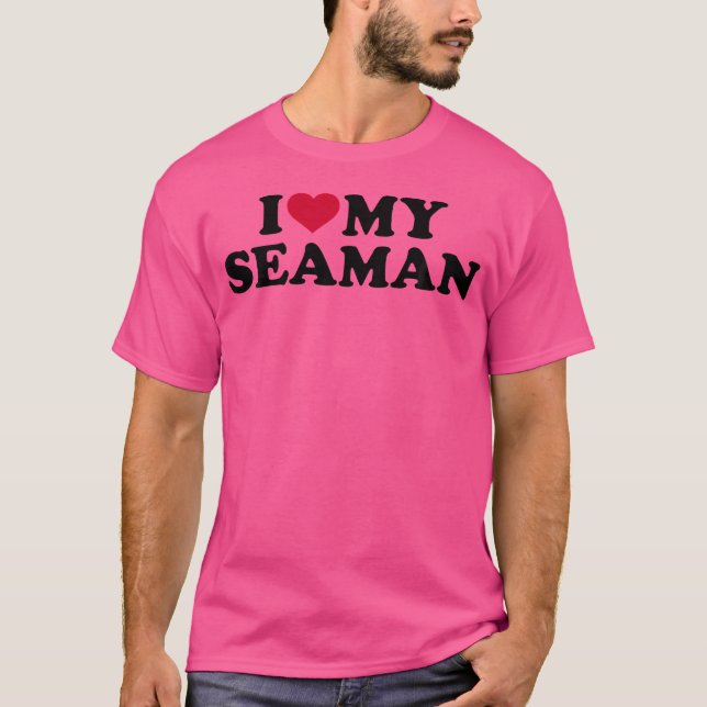 I Love My Seaman T-Shirt (Front)